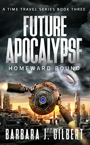 ダウンロード  Future Apocalypse: Homeward Bound (A Time Travel Series Book 3) (English Edition) 本