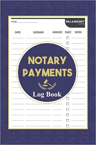  بدون تسجيل ليقرأ Notary Payments Log Book: Notary Bill & Receipt Organizer Journal | Notary Ledger Book | Budget Management For Business And Home | 6'x9' Inch.
