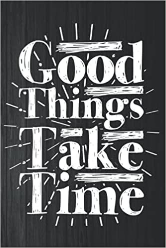 indir Good Things Take Time: &quot;6X9&quot; 100 Page Template Motivational To Do List/Inspirational To Do List For Men &amp; Women (Motivational To Do Lists, Band 17)