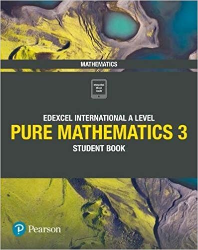 اقرأ Pearson Edexcel International A Level Mathematics Pure Mathematics 3 Student Book الكتاب الاليكتروني 