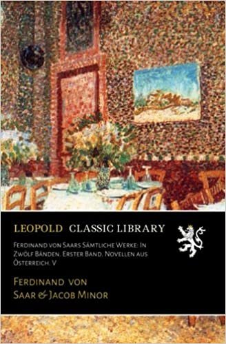 Ferdinand von Saars Sämtliche Werke: In Zwölf Bänden. Erster Band. Novellen aus Österreich. V indir
