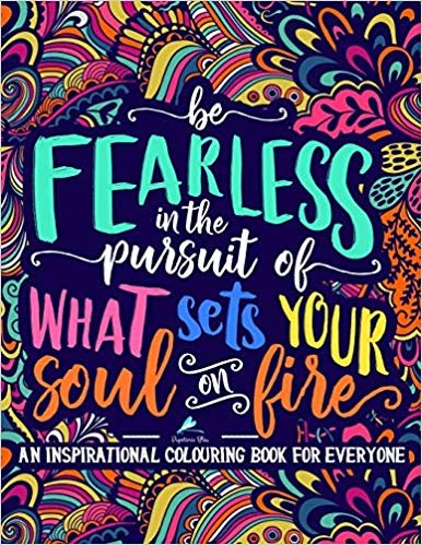 اقرأ An Inspirational Colouring Book For Everyone: Be Fearless In The Pursuit Of What Sets Your Soul On Fire الكتاب الاليكتروني 