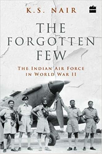 تحميل The Forgotten Few; The Indian Air Force&#39;s Contribution in the Second World War