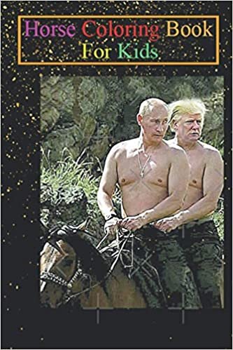indir Horse Coloring Book For Kids: Funny Trump and Putin Riding a Horse Animal Coloring Book - For Kids Aged 3-8 (Fun Activities Books)