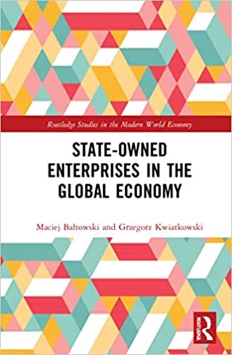 State-Owned Enterprises in the Global Economy (Routledge Studies in the Modern World Economy)