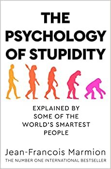 تحميل The Psychology of Stupidity: Explained by Some of the World&#39;s Smartest People