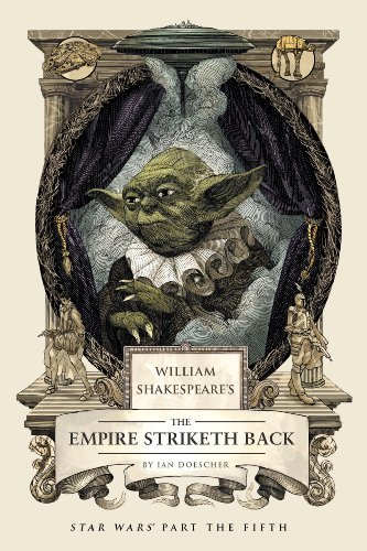 ダウンロード  William Shakespeare's The Empire Striketh Back: Star Wars Part the Fifth (William Shakespeare's Star Wars Book 5) (English Edition) 本