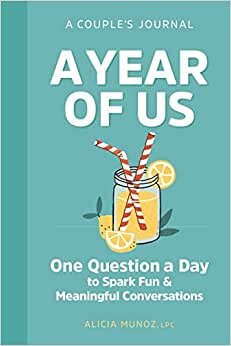 تحميل A Year of Us: A Couple&#39;s Journal: One Question a Day to Spark Fun and Meaningful Conversations