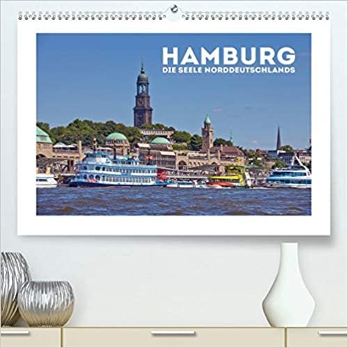 ダウンロード  HAMBURG Die Seele Norddeutschlands (Premium, hochwertiger DIN A2 Wandkalender 2021, Kunstdruck in Hochglanz): Die Hansestadt und ihre Sehenswuerdigkeiten (Monatskalender, 14 Seiten ) 本