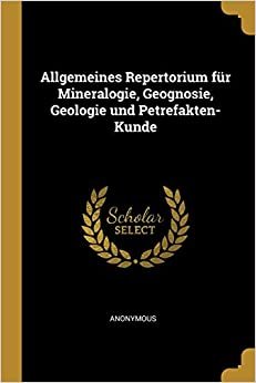 تحميل Allgemeines Repertorium fur Mineralogie, Geognosie, Geologie und Petrefakten-Kunde