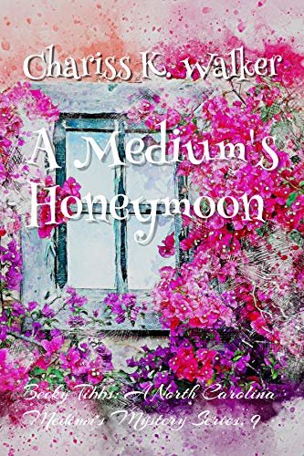 A Medium's Honeymoon: A Cozy Ghost Mystery (Becky Tibbs: A North Carolina Medium's Mystery Book 9) (English Edition)