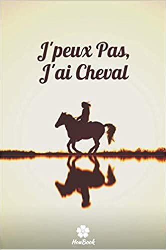 J'peux Pas, J'ai Cheval: Carnet de notes original et drôle pour passionné du cheval indir