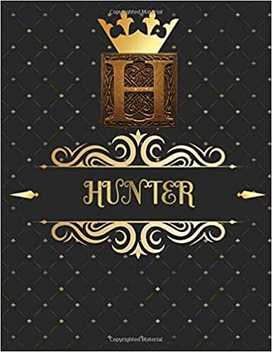 Hunter: Unique Personalized Gift for Him - Writing Journal / Notebook for Men with Gold Monogram Initials Names Journals to Write with 120 Pages of ... Cool Present for Male (Hunter Book) indir