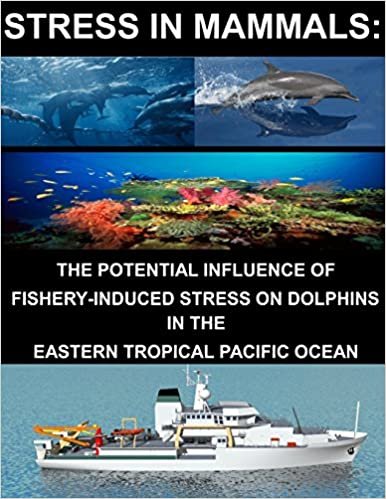 Stress in Mammals: The Potential Influence of Fishery- Induced Stress on Dolphins in the Eastern Tropical Pacific Ocean indir