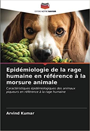 ダウンロード  Epidémiologie de la rage humaine en référence à la morsure animale: Caractéristiques épidémiologiques des animaux piqueurs en référence à la rage humaine 本