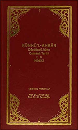 Künhü'l-Ahbar Dördüncü Rükn Osmanlı Tarihi Cilt : 2 -  İndeks indir