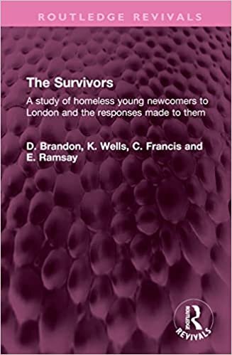 تحميل The Survivors: A study of homeless young newcomers to London and the responses made to them
