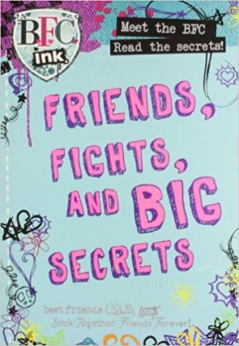 Parragon Bfc Ink: Friends, Fights And Big Secrets
