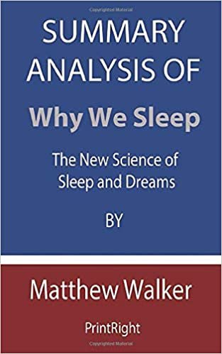 indir Summary Analysis Of Why We Sleep: The New Science of Sleep and Dreams By Matthew Walker