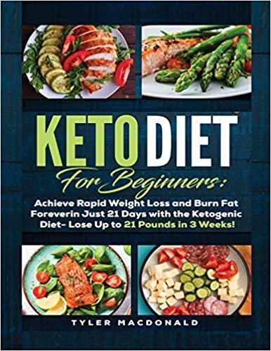 تحميل Keto Diet For Beginners Achieve Rapid Weight Loss and Burn Fat Forever in Just 21 Days with the Ketogenic Diet - Lose Up to 21 Pounds in 3 Weeks