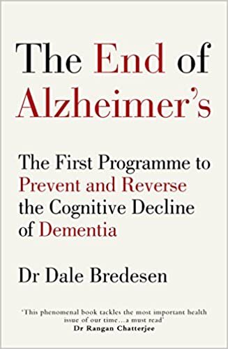 The End of Alzheimer’s: The First Programme to Prevent and Reverse the Cognitive Decline of Dementia