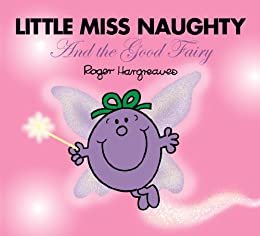 Little Miss Naughty and the Good Fairy (Mr. Men and Little Miss) (English Edition)