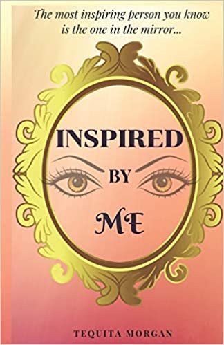 تحميل Inspired By ME: The most inspiring person you know is the one in the mirror...