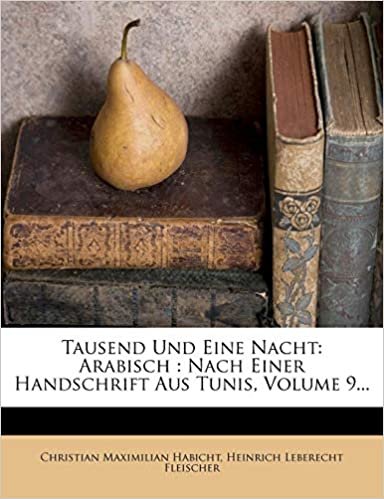 تحميل Tausend Und Eine Nacht: Arabisch: Nach Einer Handschrift Aus Tunis, Volume 9...