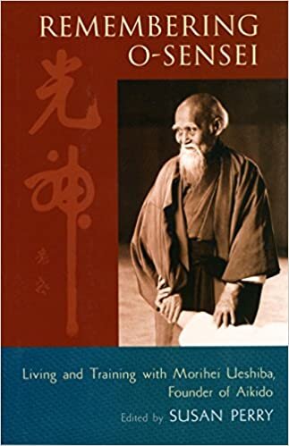 Remembering O-Sensei: Living and Training with Morihei Ueshiba, Founder of Aikido indir
