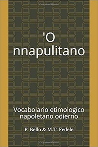 indir &#39;O nnapulitano: Vocabolario etimologico odierno napoletano- italiano e italiano-napoletano