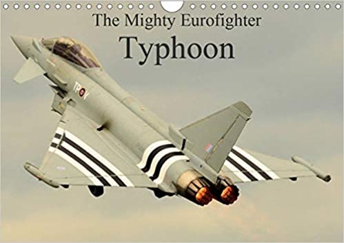 The Mighty Eurofighter Typhoon (Wall Calendar 2021 DIN A4 Landscape): Many faces of Typhoon (Monthly calendar, 14 pages )