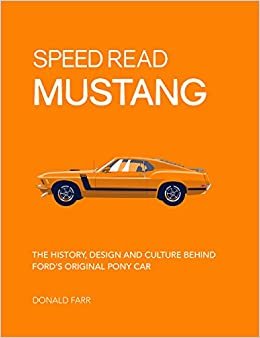 تحميل سرعة القراءة Mustang: تصميم التاريخ ، و الثقافة خلف سيارة Ford الأصلية من pony