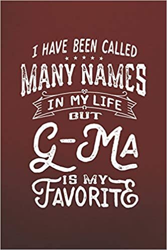 indir I Have Been Called Many Names in Life But G-Ma Is My Favorite: Family life Grandma Mom love marriage friendship parenting wedding divorce Memory dating Journal Blank Lined Note Book Gift