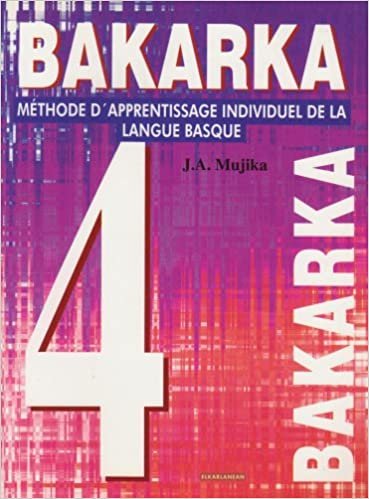 Bakarka - méthode d'apprentissage individuel de la langue basque (4) (Bakarka (4))