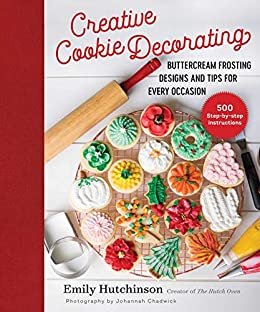 Creative Cookie Decorating: Buttercream Frosting Designs and Tips for Every Occasion (English Edition)