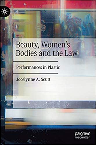 Beauty, Women's Bodies and the Law: Performances in Plastic indir
