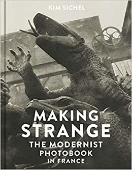 تحميل Making Strange: The Modernist Photobook in France
