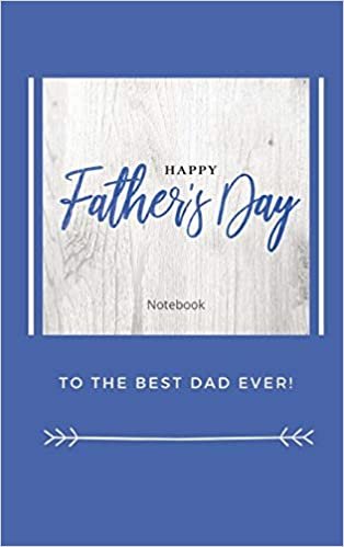 Happy Father's Day Notebook: To The Best Dad Ever, Thanks Dad for Everything indir