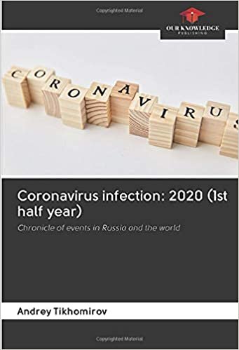 ダウンロード  Coronavirus infection: 2020 (1st half year): Chronicle of events in Russia and the world 本