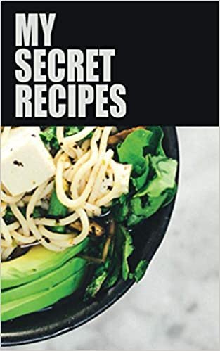 MY SECRET RECIPES: A 100-page Premium Blank Recipe Notebook For Healthy Cooking And Baking Enthusiasts.