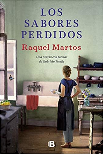 Los Sabores Perdidos: Una Novela Con Recetas de Gabriela Tassile / Lost Flavors: A Novel with Recipes by Gabriela Tassile