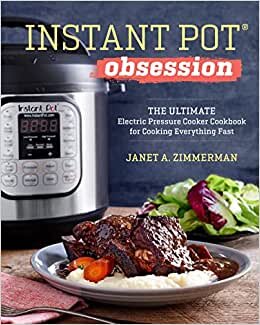 تحميل Instant Pot(r) Obsession: The Ultimate Electric Pressure Cooker Cookbook for Cooking Everything Fast