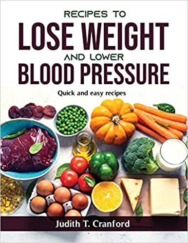 indir Recipes to Lose Weight and Lower Blood Pressure: Quick and easy recipes