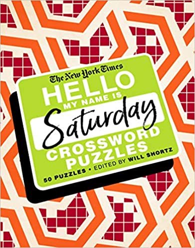 The New York Times Hello, My Name Is Saturday: 50 Saturday Crossword Puzzles indir