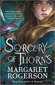 تحميل Sorcery of Thorns: Heart-racing fantasy from the New York Times bestselling author of An Enchantment of Ravens
