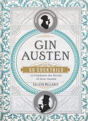 ダウンロード  Gin Austen: 50 Cocktails to Celebrate the Novels of Jane Austen 本