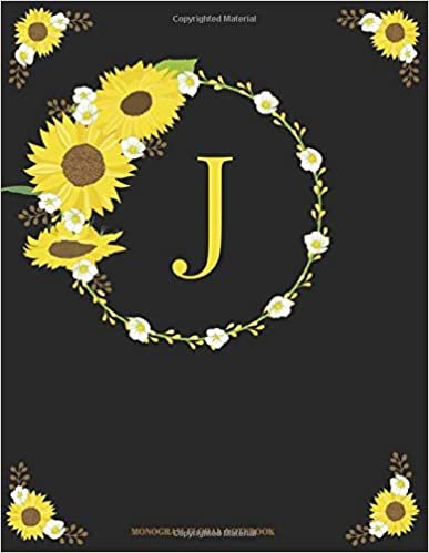 J Monogram Floral Notebook: Sunflower Floral Monogram Initial Notebook for Women Girls and School 8.5 x 11 College Ruled (Volume 6) indir