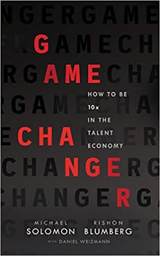 Game Changer: How to Be 10x in the Talent Economy