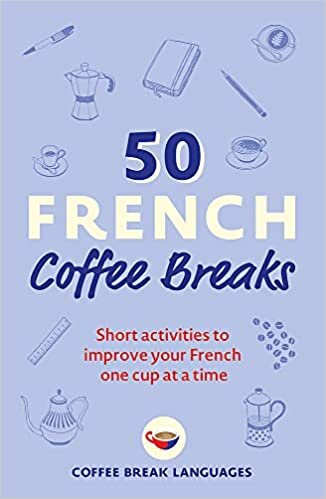 تحميل 50 French Coffee Breaks: Short activities to improve your French one cup at a time