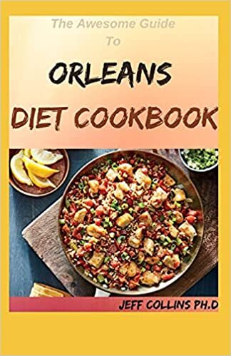 indir The Awesome Guide To ORLEANS DIET COOKBOOK: 50+ Fast And Fresh Recipes for New Orleans Cookbook